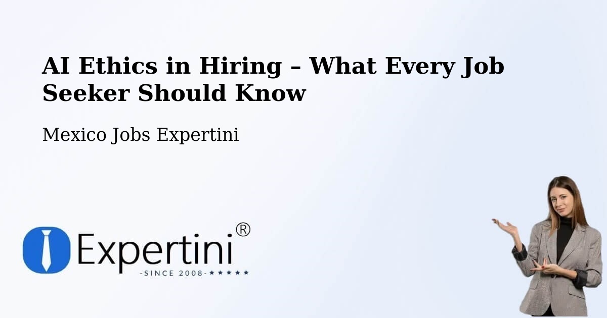AI Ethics in Recruitment & Hiring – Cuauhtémoc - Cuauhtémoc, Mexico Jobs Expertini