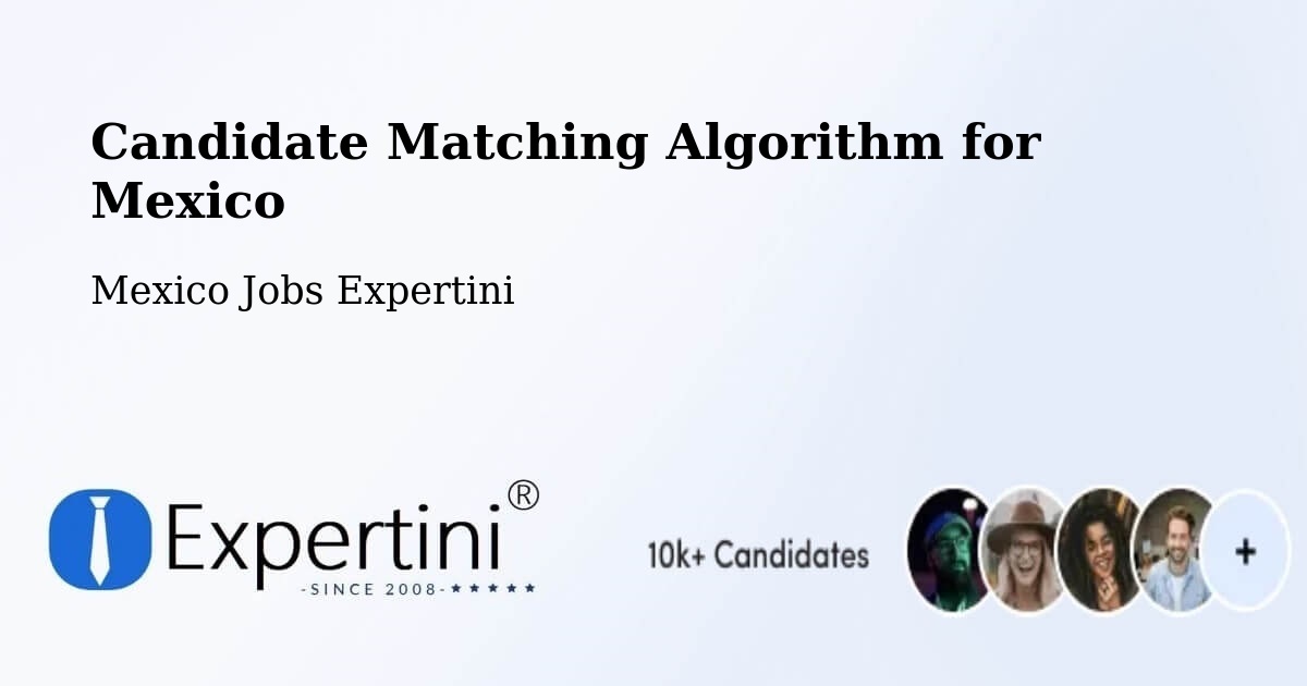 Candidate Matching Algorithm Overview – Cuauhtémoc - Mexico Jobs Expertini