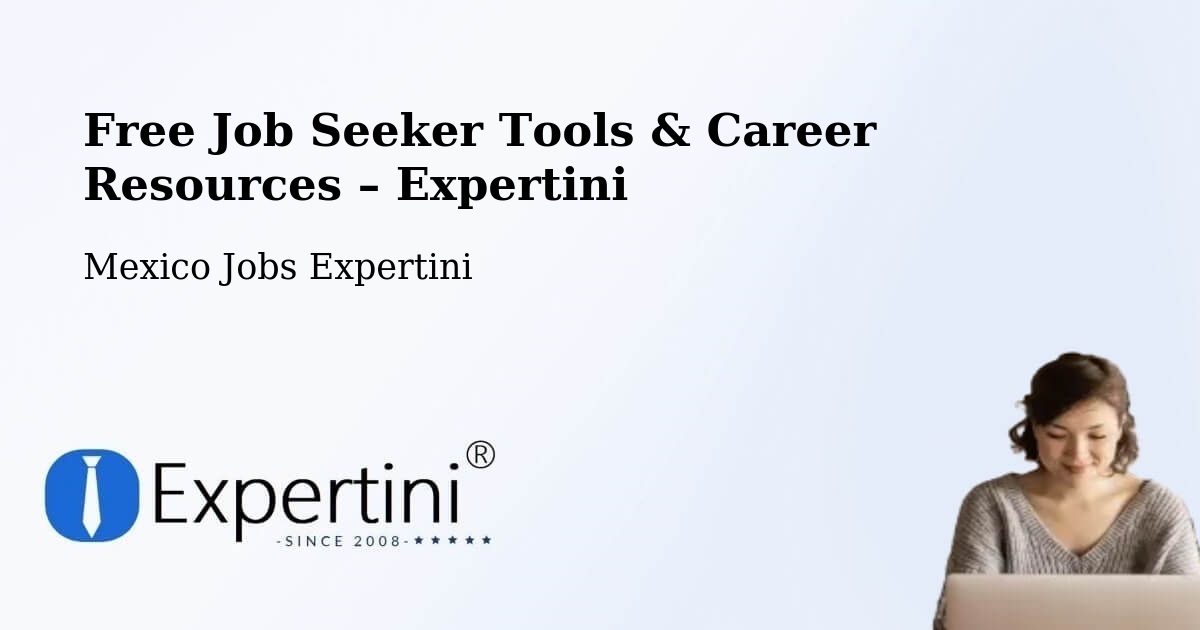 Free Job Seeker Tools & Career Resources – Cuauhtémoc - Cuauhtémoc, Mexico Jobs Expertini