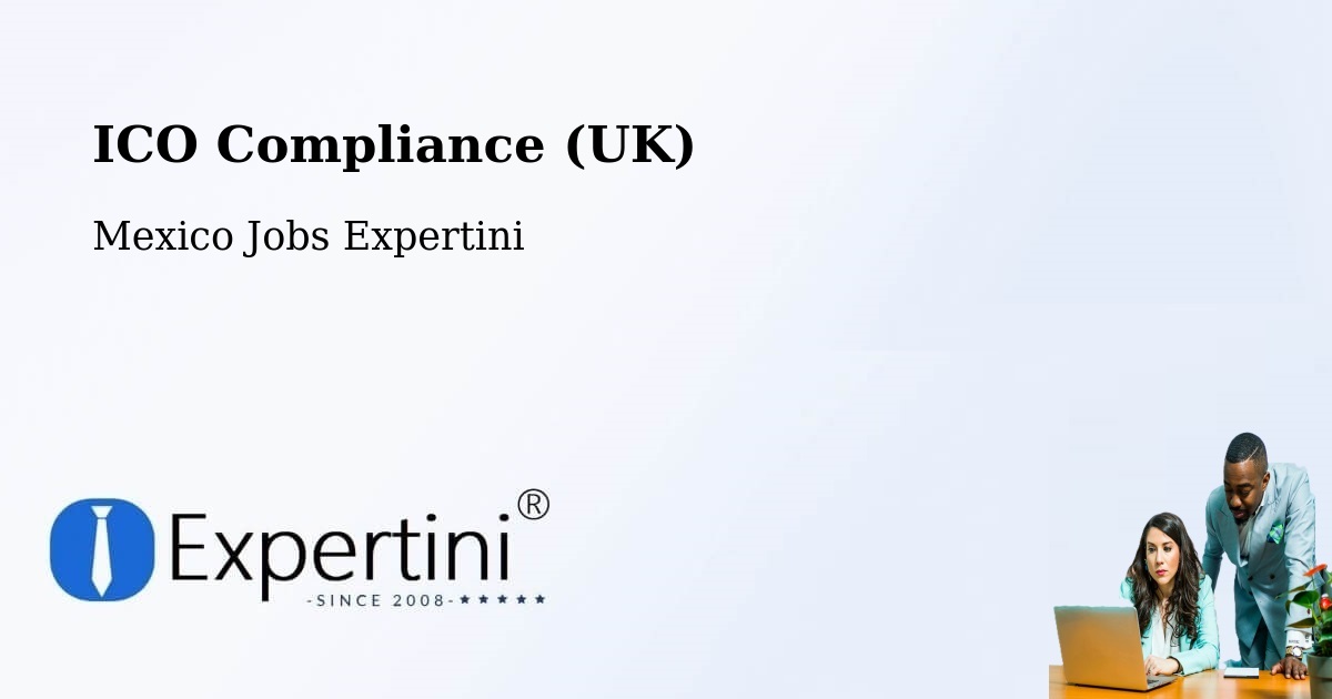 UK Data Protection & ICO Compliance – Cuauhtémoc - Mexico Jobs Expertini