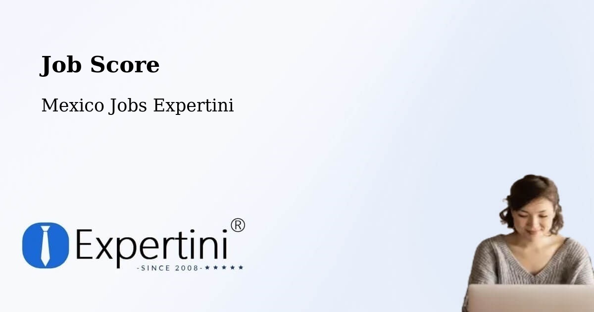 Job Score & Job Description Score Tool – Cuauhtémoc - Mexico Jobs Expertini