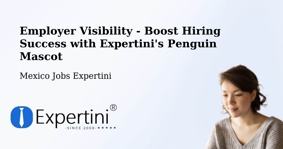 CV and Resume Visibility Optimization – Cuauhtémoc - Mexico Jobs Expertini